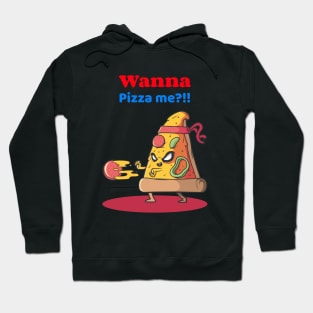 Wanna Pizza me food Hoodie